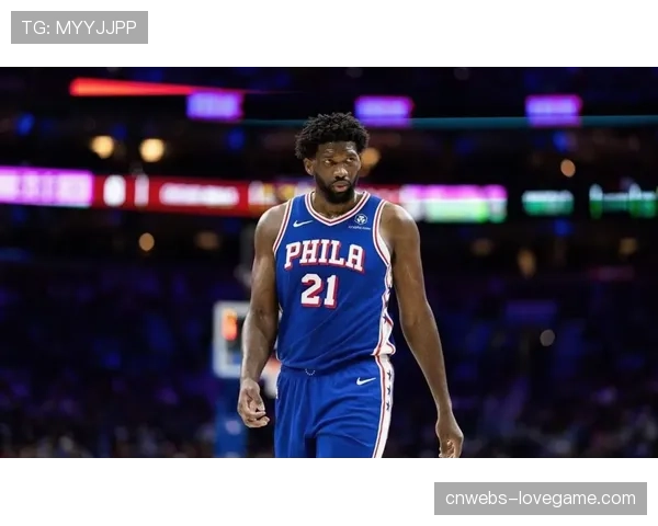 东部格局剧变：76人完全体回归，恩比德乔治复出暴走砍63分